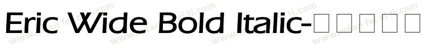 Eric Wide Bold Italic字体转换